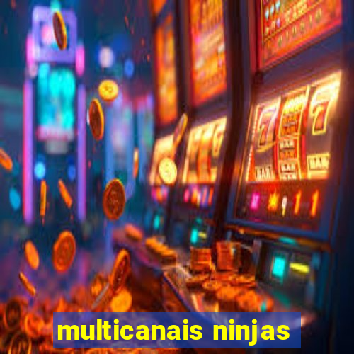 multicanais ninjas